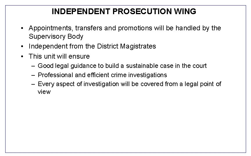 INDEPENDENT PROSECUTION WING • Appointments, transfers and promotions will be handled by the Supervisory