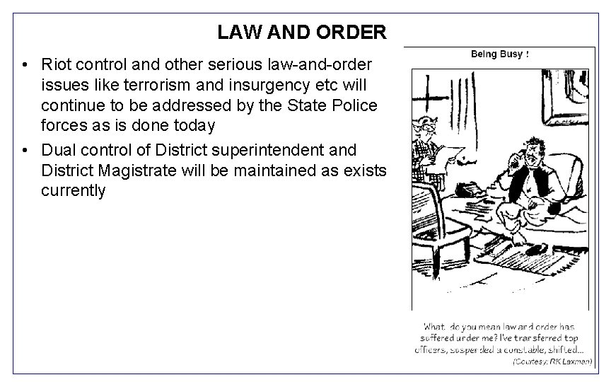 LAW AND ORDER • Riot control and other serious law-and-order issues like terrorism and