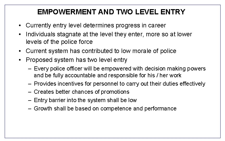 EMPOWERMENT AND TWO LEVEL ENTRY • Currently entry level determines progress in career •