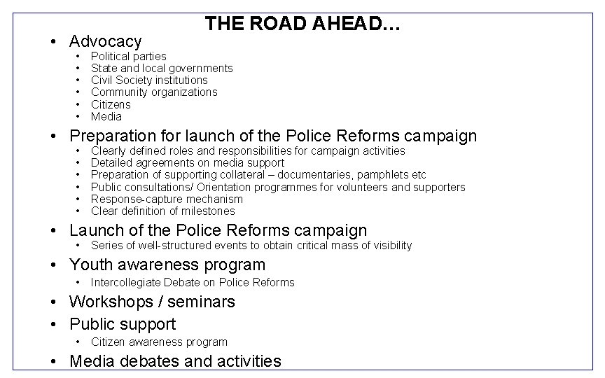  • Advocacy • • • THE ROAD AHEAD… Political parties State and local