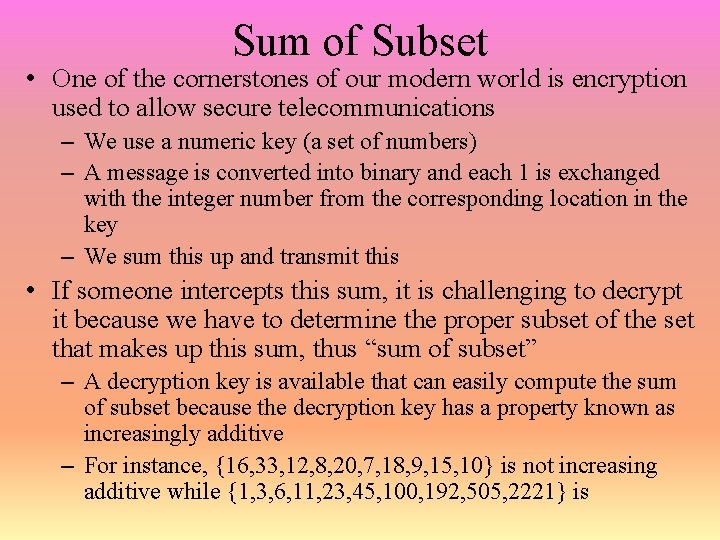 Sum of Subset • One of the cornerstones of our modern world is encryption