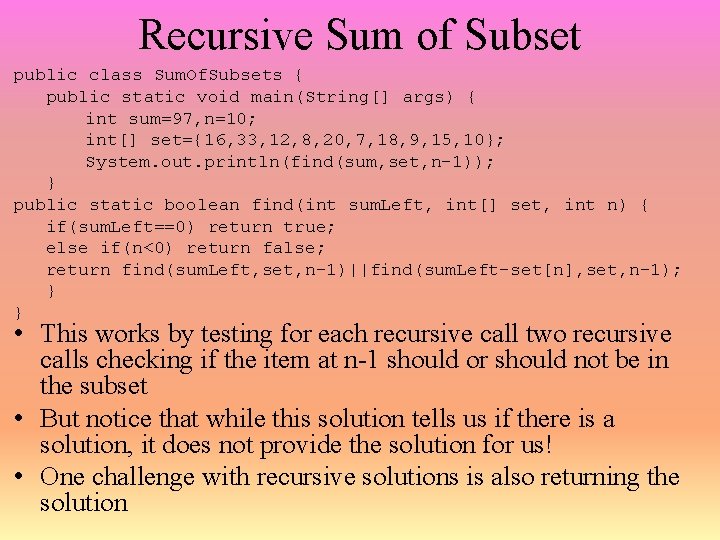 Recursive Sum of Subset public class Sum. Of. Subsets { public static void main(String[]