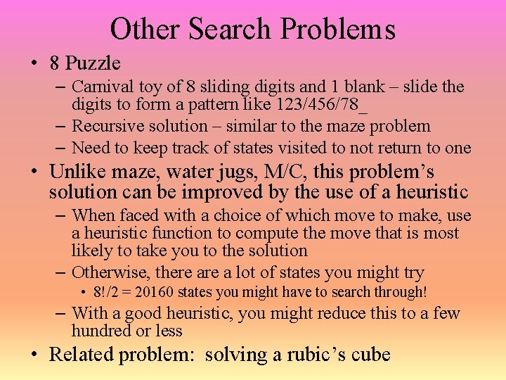 Other Search Problems • 8 Puzzle – Carnival toy of 8 sliding digits and