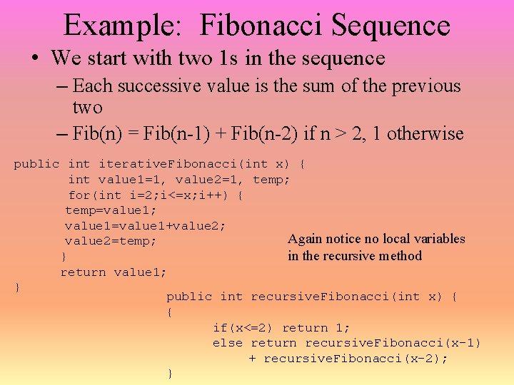 Example: Fibonacci Sequence • We start with two 1 s in the sequence –