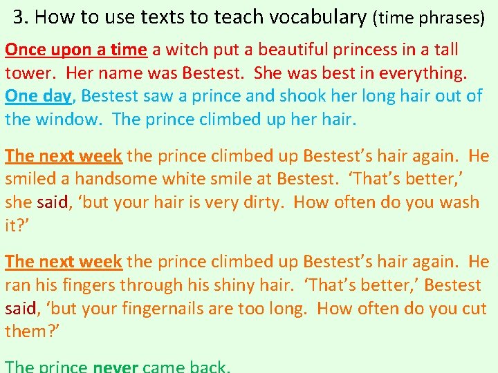 3. How to use texts to teach vocabulary (time phrases) Once upon a time 3. How to use texts to teach vocabulary (time phrases) Once upon a time