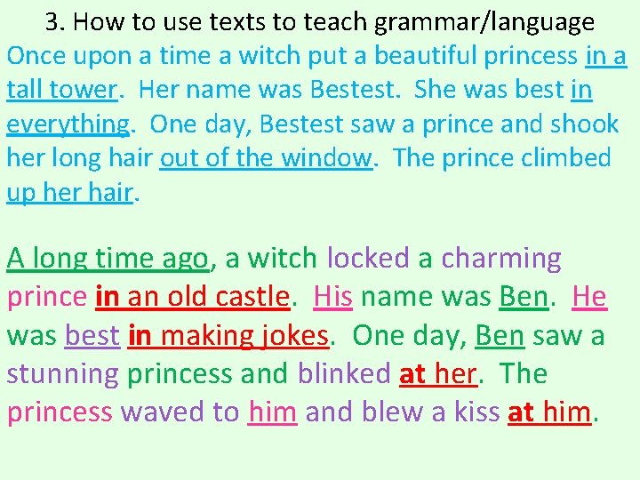 3. How to use texts to teach grammar/language Once upon a time a witch 3. How to use texts to teach grammar/language Once upon a time a witch