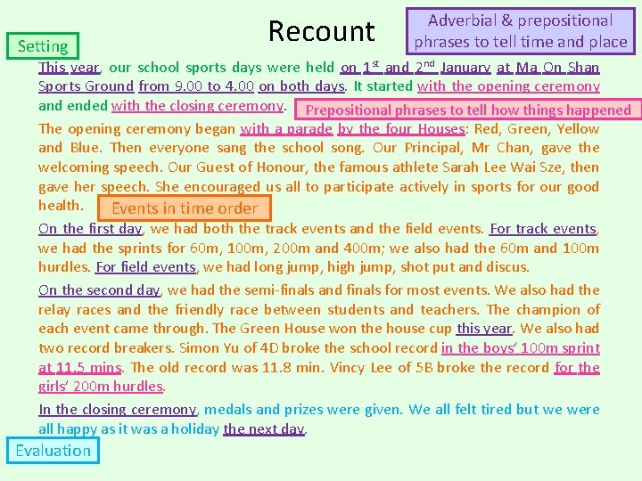 Setting Recount Adverbial & prepositional phrases to tell time and place This year, our Setting Recount Adverbial & prepositional phrases to tell time and place This year, our