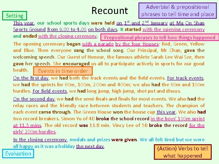 Setting Recount Adverbial & prepositional phrases to tell time and place This year, our Setting Recount Adverbial & prepositional phrases to tell time and place This year, our