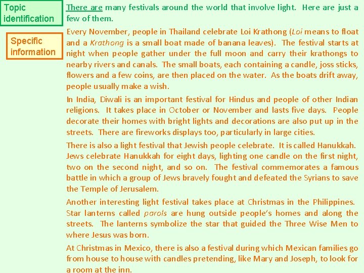 Topic identification Specific information There are many festivals around the world that involve light. Topic identification Specific information There are many festivals around the world that involve light.