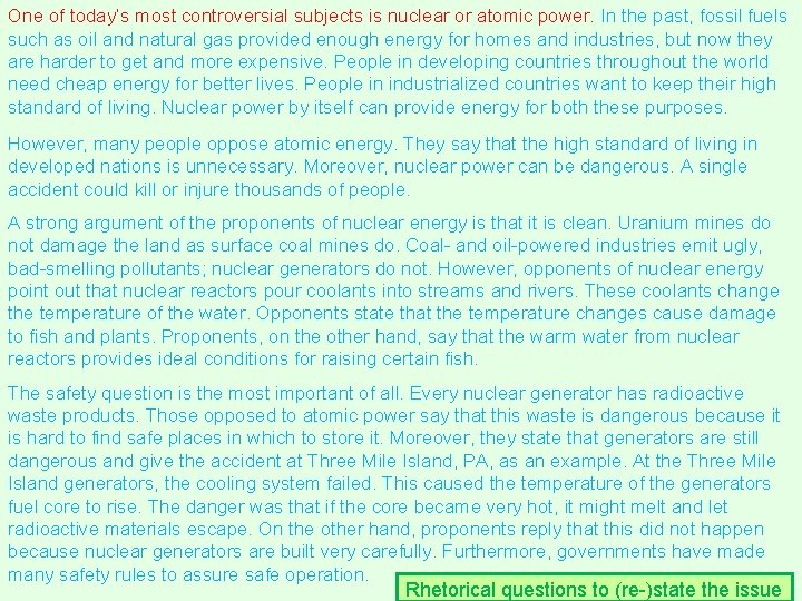 One of today’s most controversial subjects is nuclear or atomic power. In the past, One of today’s most controversial subjects is nuclear or atomic power. In the past,