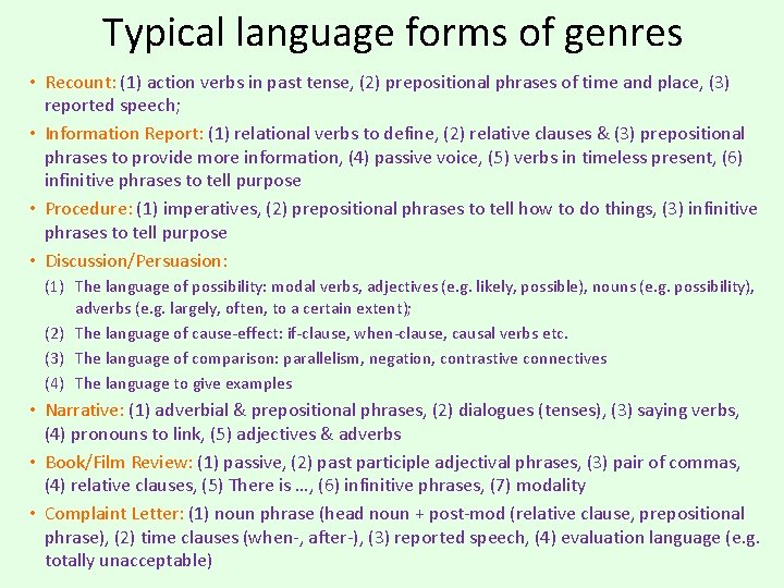 Typical language forms of genres • Recount: (1) action verbs in past tense, (2) Typical language forms of genres • Recount: (1) action verbs in past tense, (2)