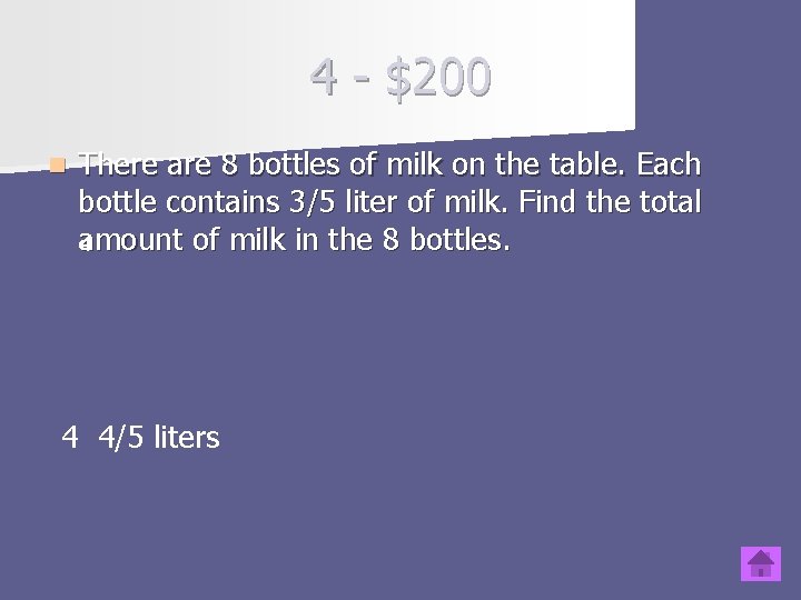 4 - $200 n There are 8 bottles of milk on the table. Each