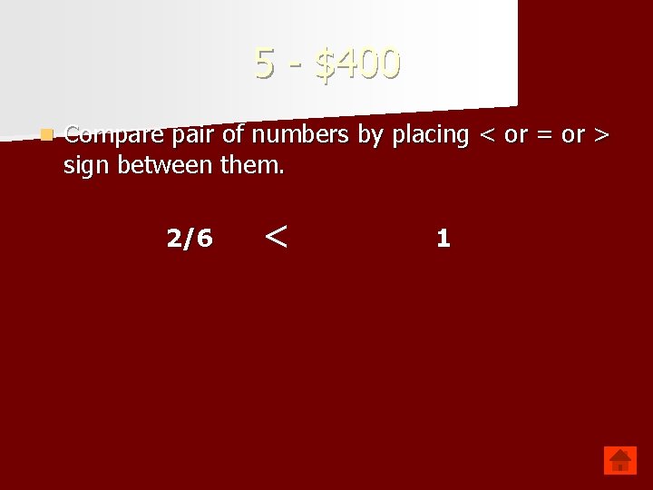 5 - $400 n Compare pair of numbers by placing < or = or