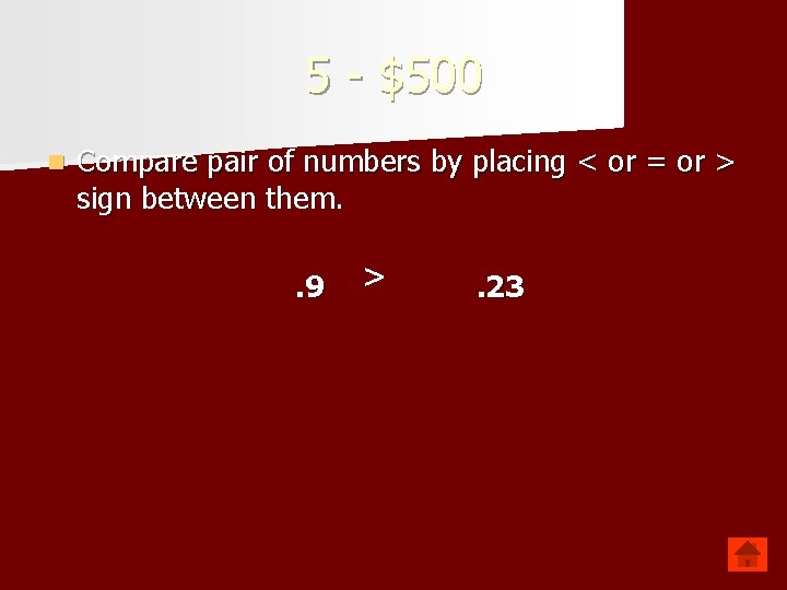 5 - $500 n Compare pair of numbers by placing < or = or