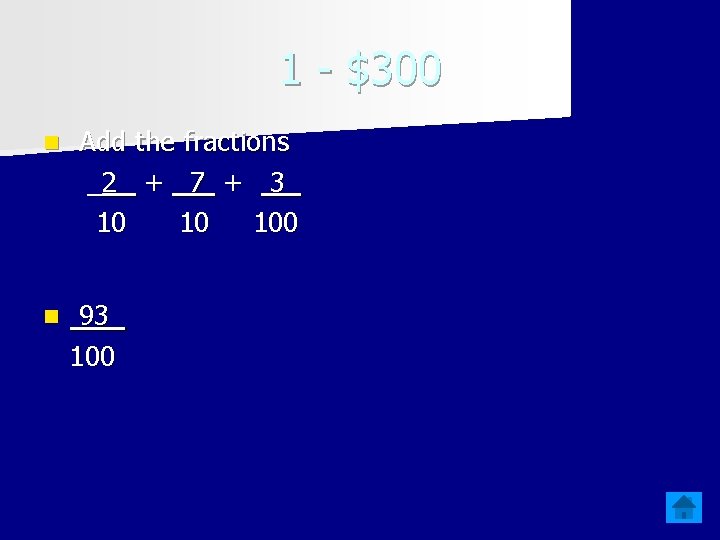 1 - $300 n n Add the fractions _2 + 7 + 3_ 10