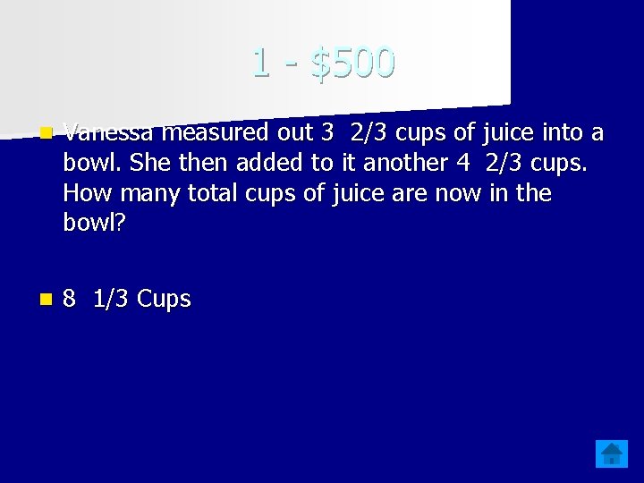 1 - $500 n Vanessa measured out 3 2/3 cups of juice into a