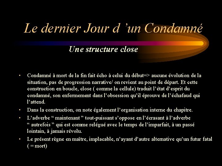 Le dernier Jour d ’un Condamné Une structure close • • Condamné à mort