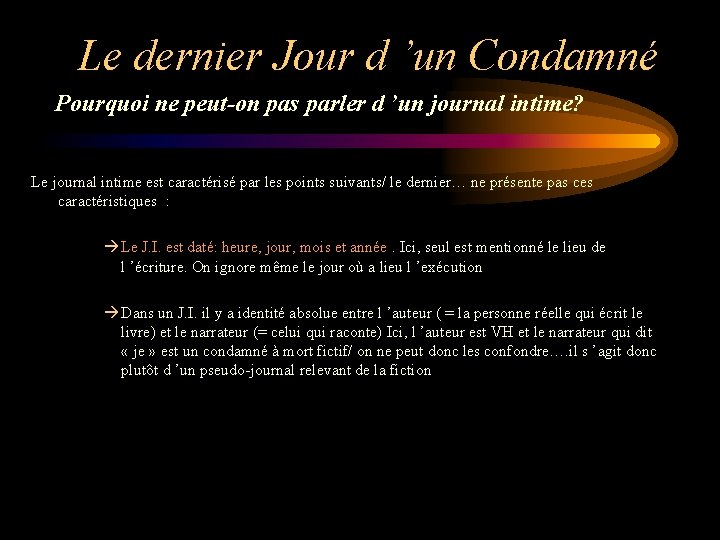 Le dernier Jour d ’un Condamné Pourquoi ne peut-on pas parler d ’un journal