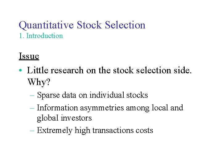 Quantitative Stock Selection 1. Introduction Issue • Little research on the stock selection side.