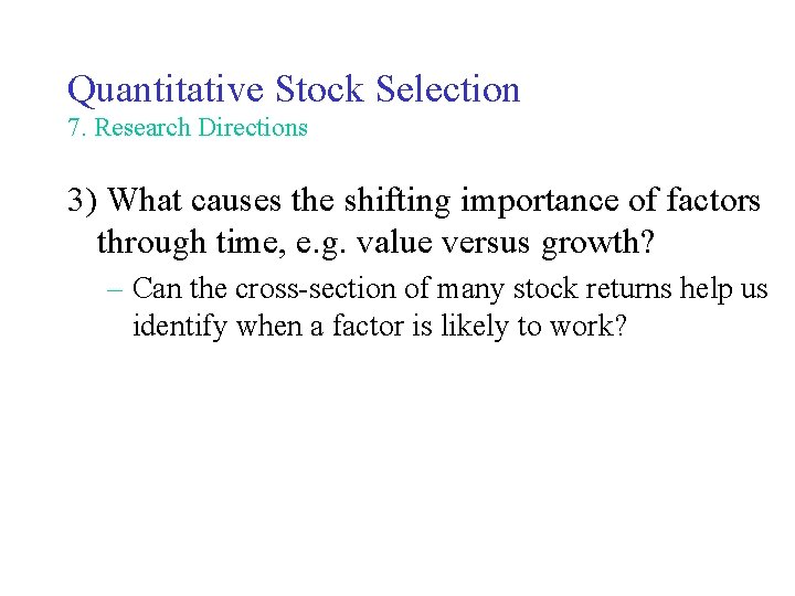 Quantitative Stock Selection 7. Research Directions 3) What causes the shifting importance of factors