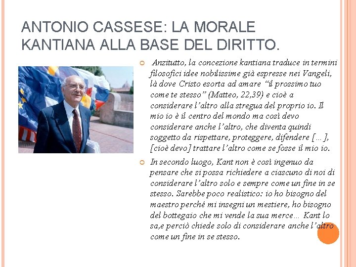 ANTONIO CASSESE: LA MORALE KANTIANA ALLA BASE DEL DIRITTO. Anzitutto, la concezione kantiana traduce