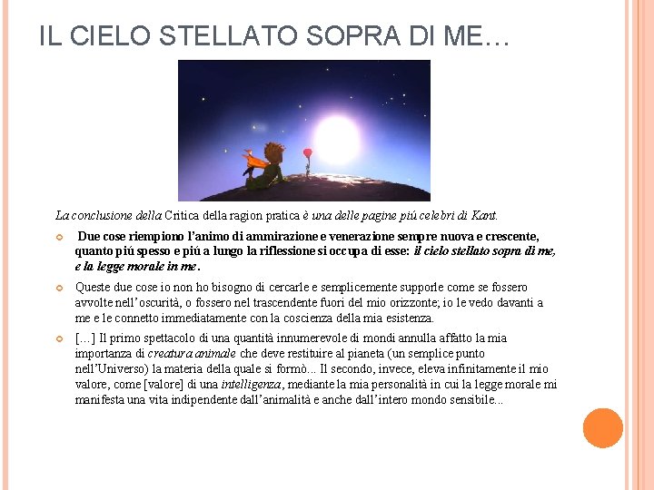 IL CIELO STELLATO SOPRA DI ME… La conclusione della Critica della ragion pratica è IL CIELO STELLATO SOPRA DI ME… La conclusione della Critica della ragion pratica è