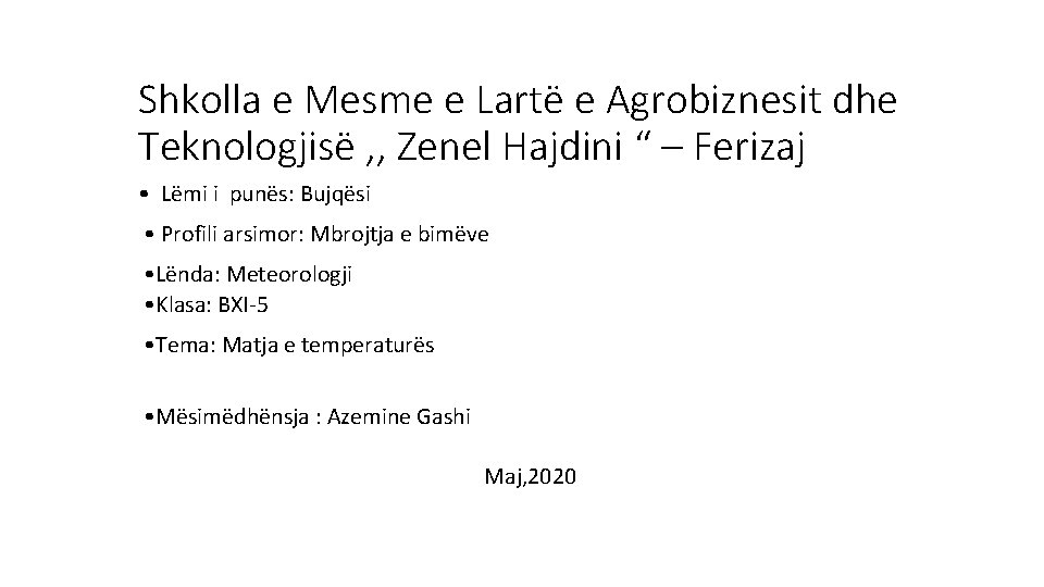 Shkolla e Mesme e Lartë e Agrobiznesit dhe Teknologjisë , , Zenel Hajdini “