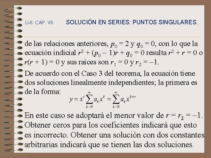 U-6. CAP. VII. SOLUCIÓN EN SERIES: PUNTOS SINGULARES. de las relaciones anteriores, p 0