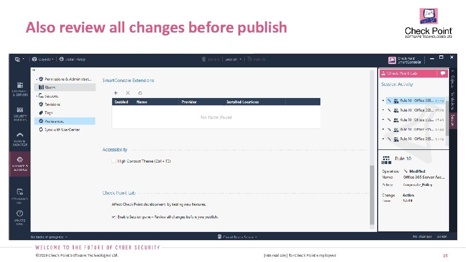 Also review all changes before publish © 2019 Check Point Software Technologies Ltd. [Internal Also review all changes before publish © 2019 Check Point Software Technologies Ltd. [Internal