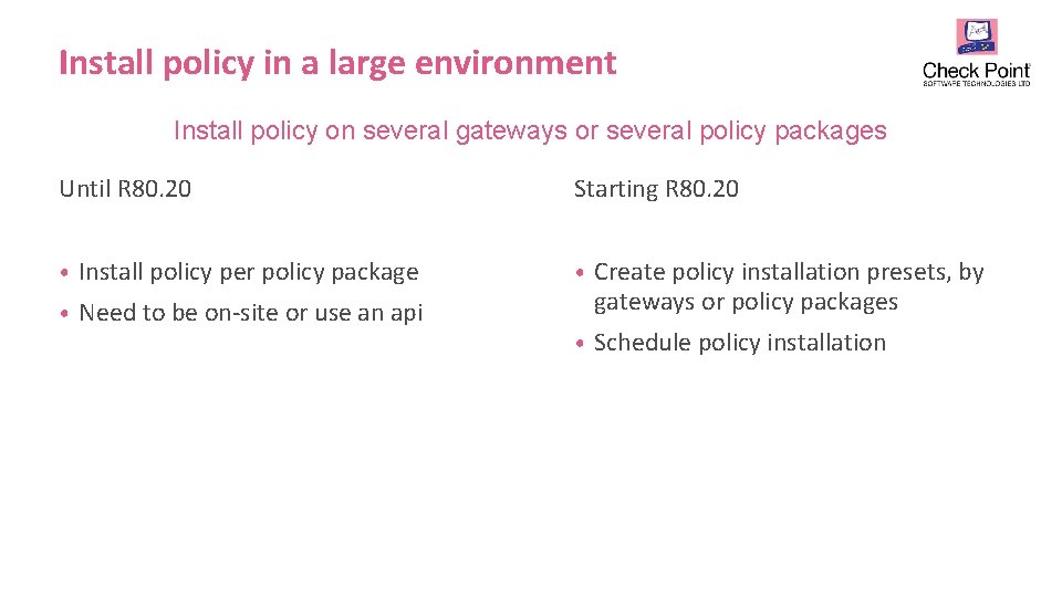 Install policy in a large environment Install policy on several gateways or several policy Install policy in a large environment Install policy on several gateways or several policy