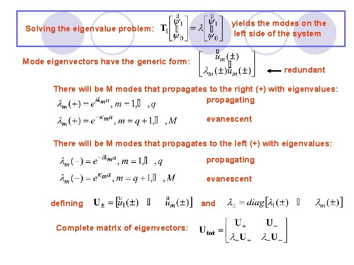 yields the modes on the left side of the system Solving the eigenvalue problem: