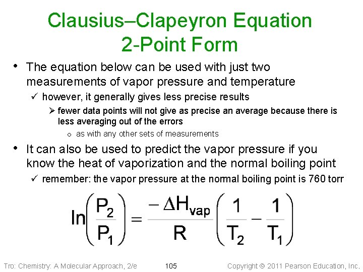 Clausius–Clapeyron Equation 2 -Point Form • The equation below can be used with just