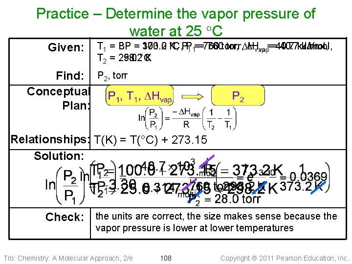 Practice – Determine the vapor pressure of water at 25 C Given: T 1