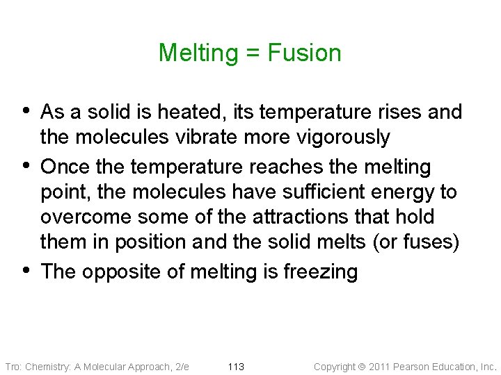 Melting = Fusion • As a solid is heated, its temperature rises and •