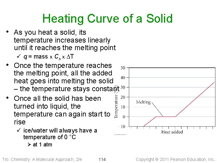 Heating Curve of a Solid • As you heat a solid, its temperature increases