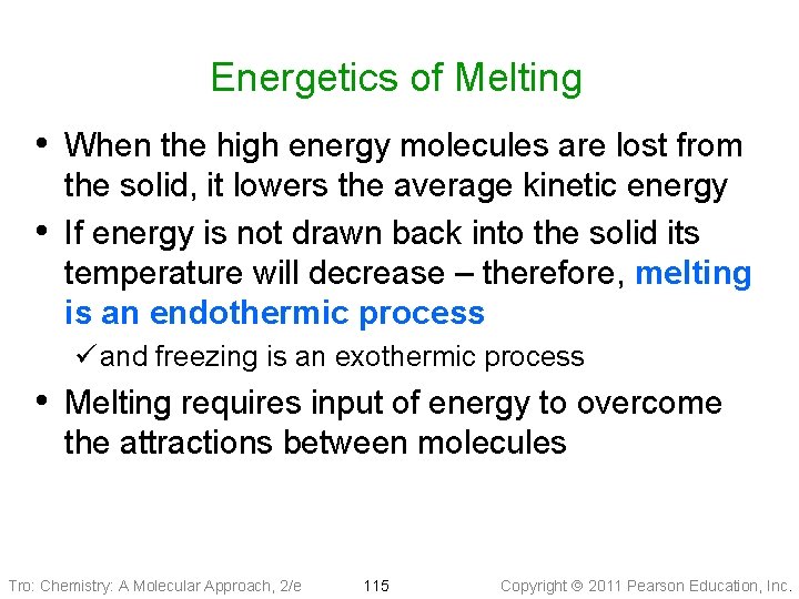 Energetics of Melting • When the high energy molecules are lost from • the