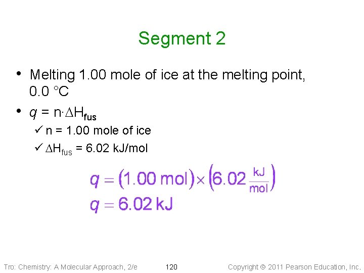 Segment 2 • Melting 1. 00 mole of ice at the melting point, •