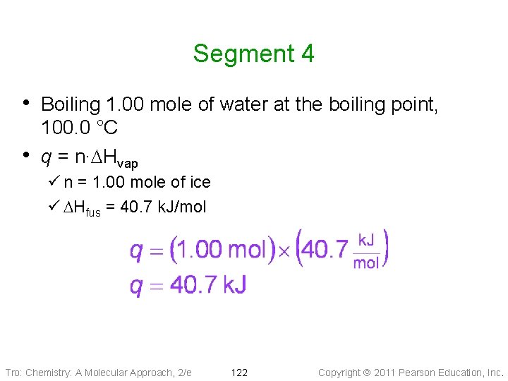 Segment 4 • Boiling 1. 00 mole of water at the boiling point, •