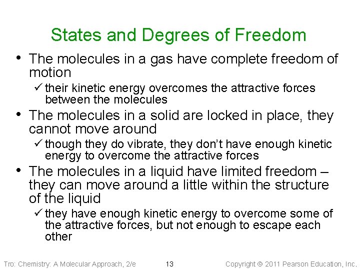 States and Degrees of Freedom • The molecules in a gas have complete freedom