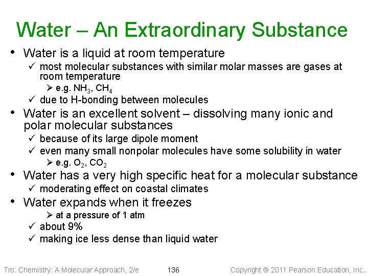 Water – An Extraordinary Substance • Water is a liquid at room temperature ü