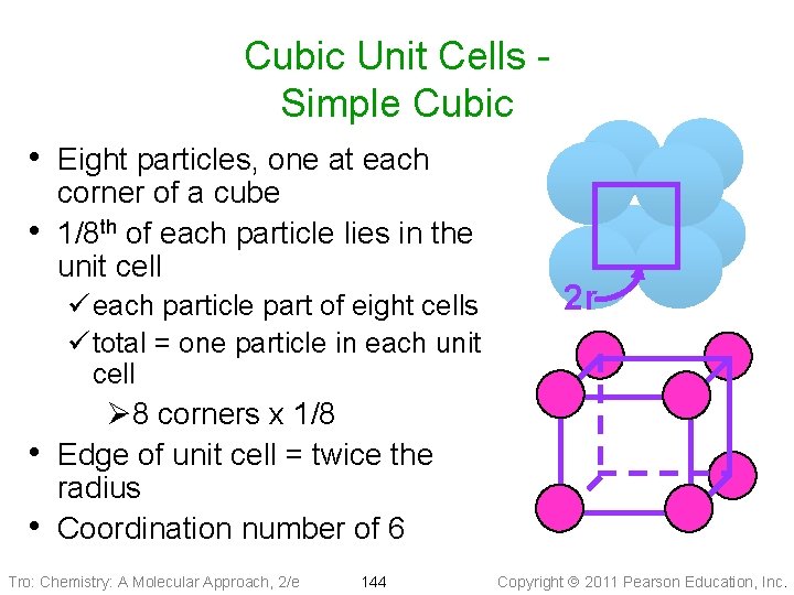 Cubic Unit Cells Simple Cubic • Eight particles, one at each • corner of