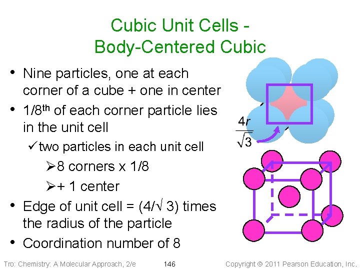 Cubic Unit Cells Body-Centered Cubic • Nine particles, one at each • corner of