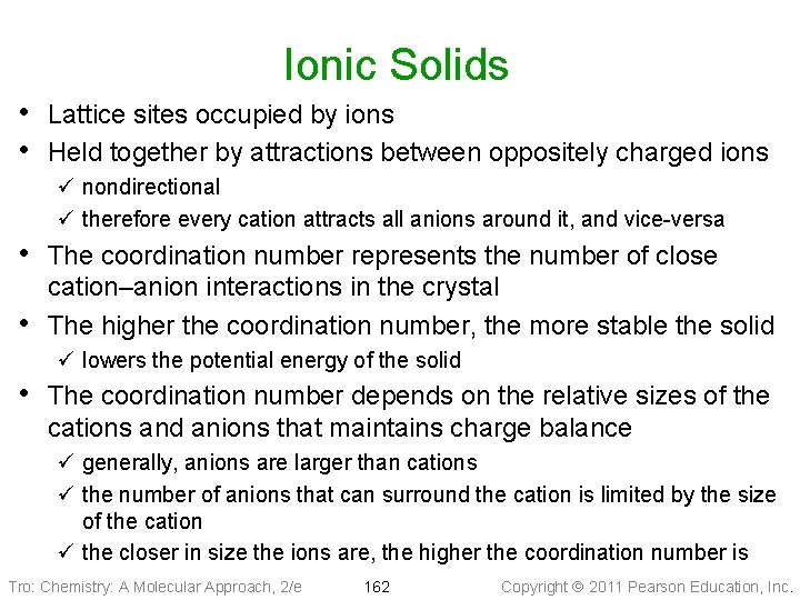 Ionic Solids • Lattice sites occupied by ions • Held together by attractions between