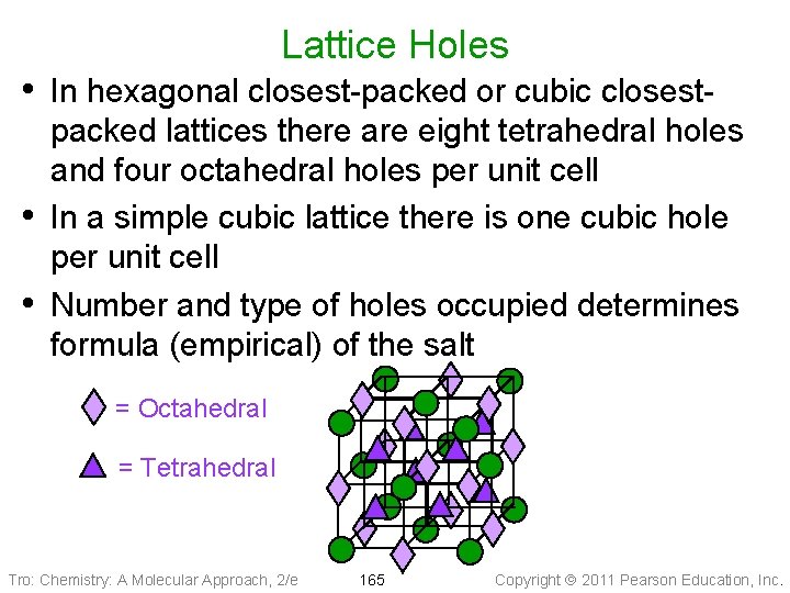 Lattice Holes • In hexagonal closest-packed or cubic closest • • packed lattices there