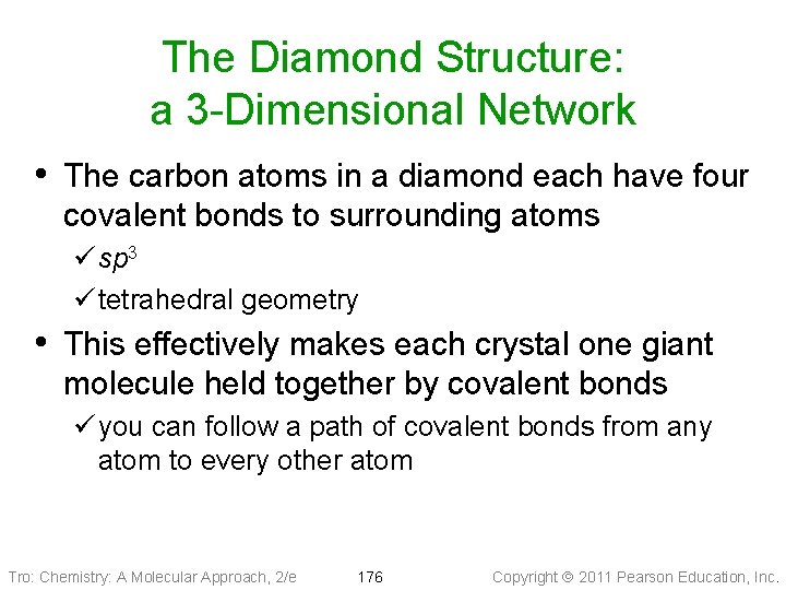 The Diamond Structure: a 3 -Dimensional Network • The carbon atoms in a diamond