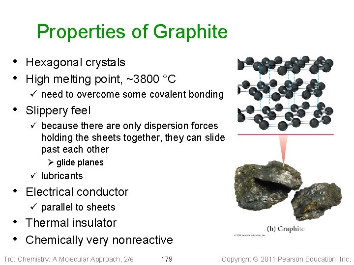 Properties of Graphite • Hexagonal crystals • High melting point, ~3800 °C ü need