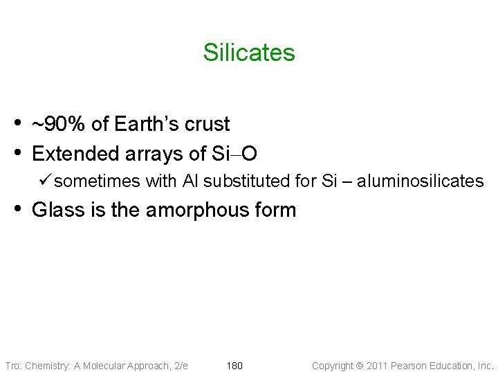 Silicates • ~90% of Earth’s crust • Extended arrays of Si O ü sometimes