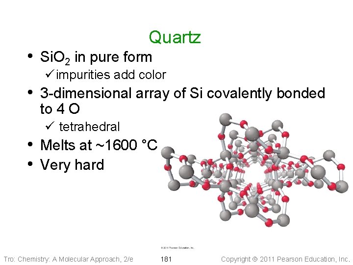 Quartz • Si. O 2 in pure form ü impurities add color • 3