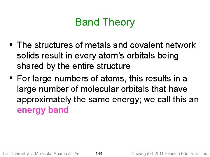 Band Theory • The structures of metals and covalent network • solids result in