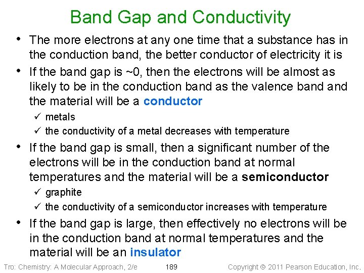 Band Gap and Conductivity • The more electrons at any one time that a